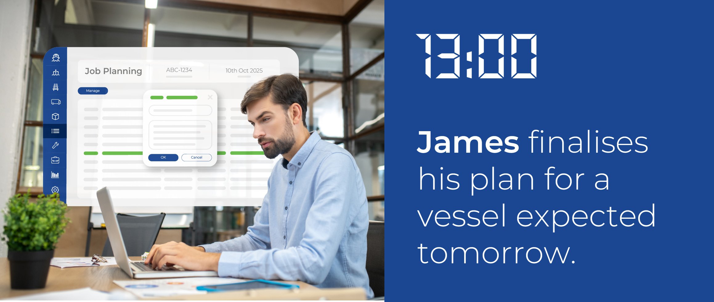 13:00 - James finalises his plan for a vessel expected tomorrow